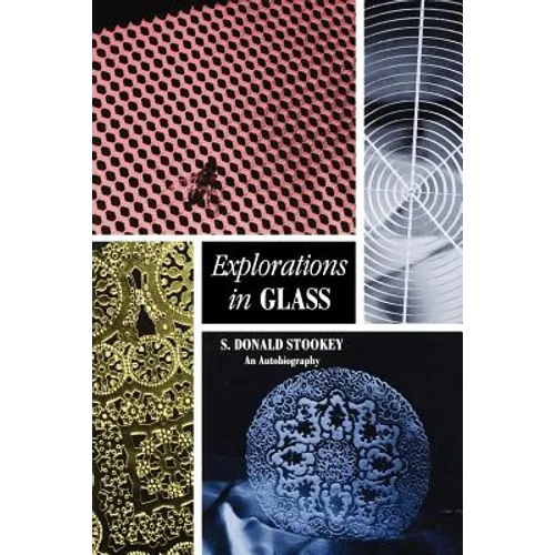 Explorations in Glass: An Autobiography - Paperback