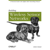 Building Wireless Sensor Networks - Paperback