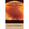 The Symbolism in the Mortalis Series - Paperback