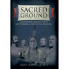Sacred Ground: Leadership Lessons From Gettysburg & The Little Bighorn - Hardcover