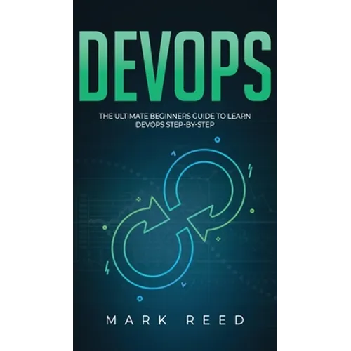 DevOps: The Ultimate Beginners Guide to Learn DevOps Step-By-Step - Hardcover