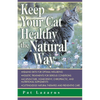 Keep Your Cat Healthy the Natural Way - Paperback