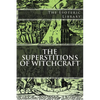 The Esoteric Library: The Superstitions of Witchcraft - Paperback
