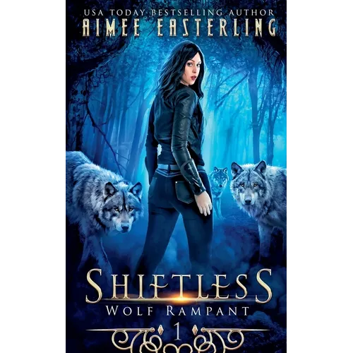 Shiftless: A Fantastical Werewolf Adventure - Paperback