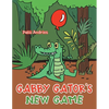 Gabby Gator's New Game - Paperback