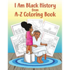 I Am Black History from A-Z Coloring Book - Paperback