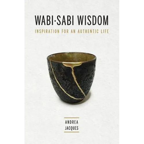 Wabi-Sabi Wisdom: Inspiration for an Authentic Life - Paperback