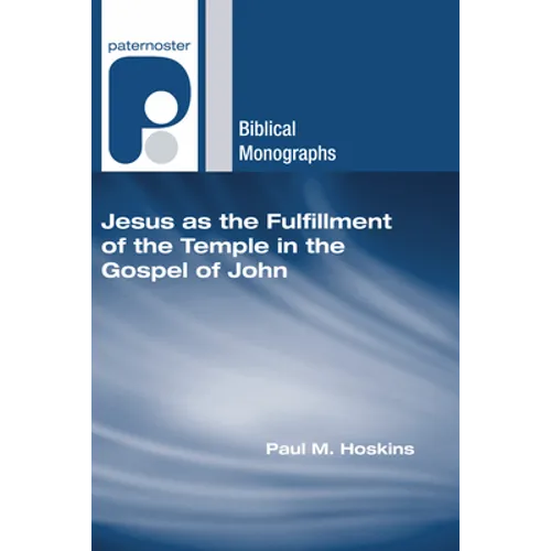 Jesus as the Fulfillment of the Temple in the Gospel of John - Hardcover