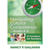 Navigating Cultural Competence in Grades K-5: A Compass for Teachers - Paperback