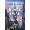 The Black Swan of Paris: A WWII Novel - Paperback