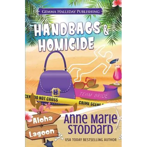 Handbags & Homicide: A Kaley Kalua Aloha Lagoon Mystery - Paperback