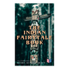 The Indian Fairytale Book (Illustrated Edition): Based on the Original Legends - Paperback