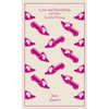 Love and Freindship: And Other Youthful Writings - Hardcover