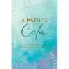 A Path to Calm: A Mindful Guided Journal to Relieve Anxiety and Calm your Thoughts - Paperback