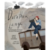 Dorothea Lange: The Photographer Who Found the Faces of the Depression - Paperback