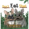 Don't Eat That!: An Absolutely True Story of Buzz - Hardcover