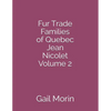 Fur Trade Families of Quebec Jean Nicolet Volume 2 - Paperback
