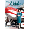 The Jerrie Mock Story: The First Woman to Fly Solo around the World - Hardcover