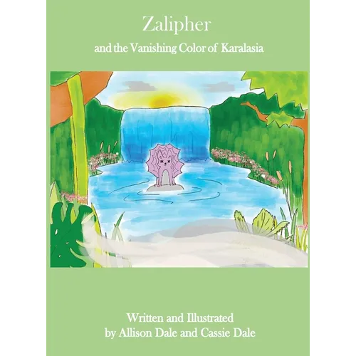 Zalipher and the Vanishing Color of Karalasia - Hardcover