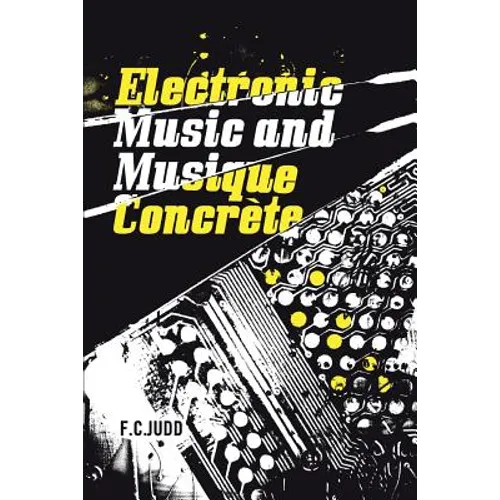Electronic Music and Musique Concrete - Paperback