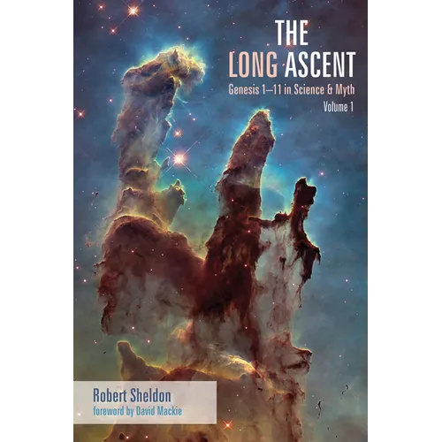 The Long Ascent, Volume 1: Genesis 1-11 in Science & Myth - Paperback