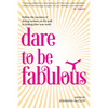 Dare to be Fabulous: Follow the journeys of daring women on the path to finding their true north - Paperback