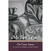My Turn on the Couch: Our Cancer Journey - Paperback
