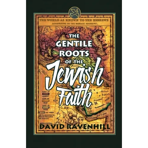 The Gentile Roots Of The Jewish Faith - Paperback