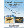 Electric Airplanes and Drones: A History - Paperback