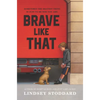 Brave Like That - Hardcover