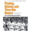 Pitching, Defense, and Three-Run Homers: The 1970 Baltimore Orioles - Paperback