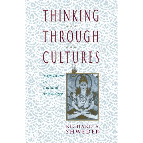 Thinking Through Cultures: Expeditions in Cultural Psychology - Paperback