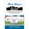 Bush League, Big City: The Brooklyn Cyclones, Staten Island Yankees, and the New York-Penn League - Paperback