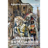 El Reino de Mallorca: La Difícil Herencia de Jaime I - Paperback