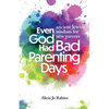 Even God Had Bad Parenting Days - Hardcover
