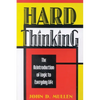 Hard Thinking: The Reintroduction of Logic to Everyday Life - Paperback