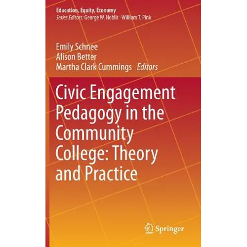 Civic Engagement Pedagogy in the Community College: Theory and Practice - Hardcover