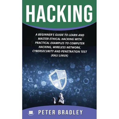 Hacking: A Beginner's Guide to Learn and Master Ethical Hacking with Practical Examples to Computer, Hacking, Wireless Network, - Paperback