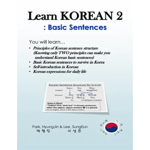 Learn Korean 2: Basic Sentences: Principles of Korean sentence structure, Basic sentences to survive in Korea - Paperback