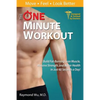 The One Minute Workout: Build Fat-Burning Lean Muscle, Massive Strength, and Better Health in Just 60 Seconds a Day! - Paperback