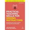 Practical Teaching Skills for Driving Instructors: Developing Your Client-Centred Learning and Coaching Skills - Paperback