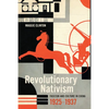 Revolutionary Nativism: Fascism and Culture in China, 1925-1937 - Hardcover