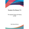 Treatise On Money V2: The Applied Theory Of Money (1930) - Hardcover