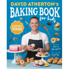 David Athertonâ (Tm)S Baking Book for Kids: Delicious Recipes for Budding Bakers - Hardcover