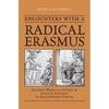 Encounters with a Radical Erasmus: Erasmus' Work as a Source of Radical Thought in Early Modern Europe - Paperback