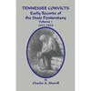 Tennessee Convicts: Early Records of the State Penitentiary 1831-1850. Volume 1 - Paperback