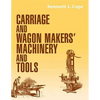 Carriage and Wagon Makers' Machinery and Tools - Paperback