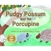 Pudgy Possum and the Porcupine - Hardcover