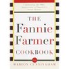 The Fannie Farmer Cookbook: Celebrating the 100th Anniversary of America's Great Classic Cookbook - Hardcover