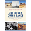 Memories of the Currituck Outer Banks: As Told by Ernie Bowden - Paperback